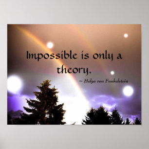 Unmöglich ist nur eine Theorie Inspirierende Motiv Poster