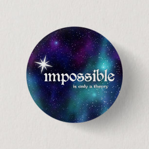 unmöglich-ist-nur-eine-theorie-kosmische-buttons button