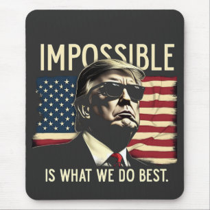 Unmöglich ist, was wir am besten Trump am 4. Juli  Mousepad