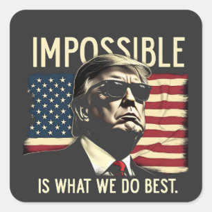 Unmöglich ist, was wir am besten Trump am 4. Juli  Quadratischer Aufkleber
