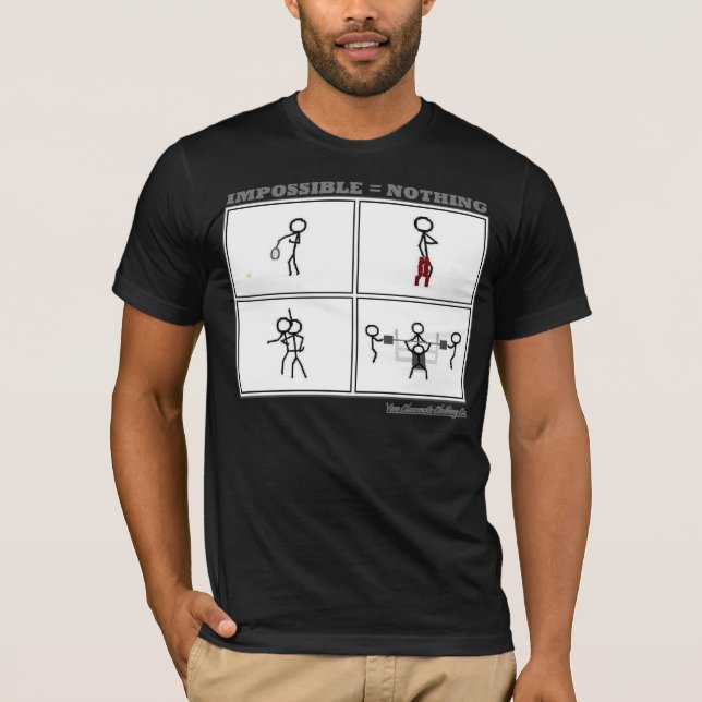 Unmöglich = nichts T-Shirt (Vorderseite)
