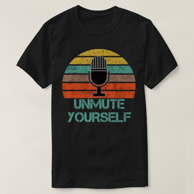 Unmute yourself  T-Shirt (Design vorne)