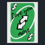 Uno der Liebe: 'Love You More'-Poster Poster<br><div class="desc">Zeige deine Liebe mit einem einzigartigen Twist! Dieses Poster im Stil einer Uno-Karte mit der süßen Botschaft "Love You More" ist das perfekte Geschenk für deinen Partner. Die vier Pfeile symbolisieren die unendliche Liebe zwischen euch.</div>