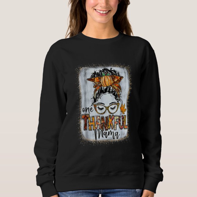 Unordentlicher Dutt Eine dankbare Mama Herbst Ernt Sweatshirt (Vorderseite)