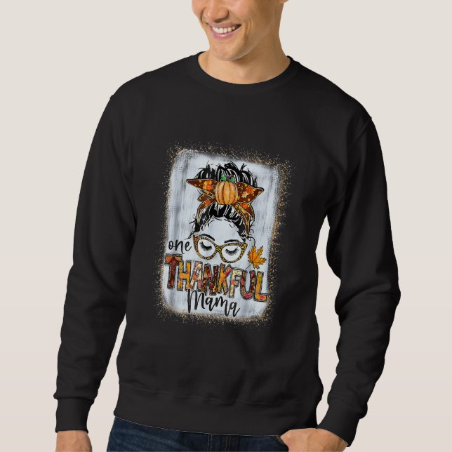 Unordentlicher Dutt Eine dankbare Mama Herbst Ernt Sweatshirt (Vorderseite)
