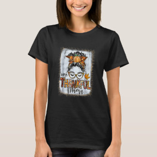 Unordentlicher Dutt Eine dankbare Mama Herbst Than T-Shirt