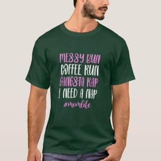 Unordentlicher Dutt Kaffee Lauf Gangsta Rap Momleb T-Shirt