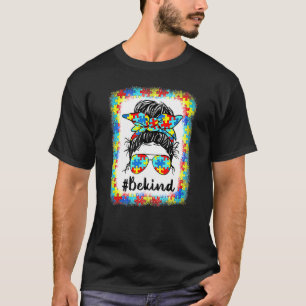 Unordentlicher Dutt Sei nett Autismus-Bewusstsein T-Shirt