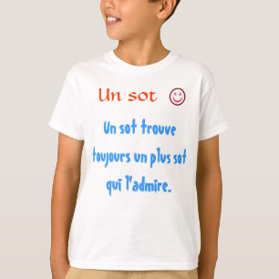 UNOsot trouve toujours UNO plus Sot qui l'admire. T-Shirt