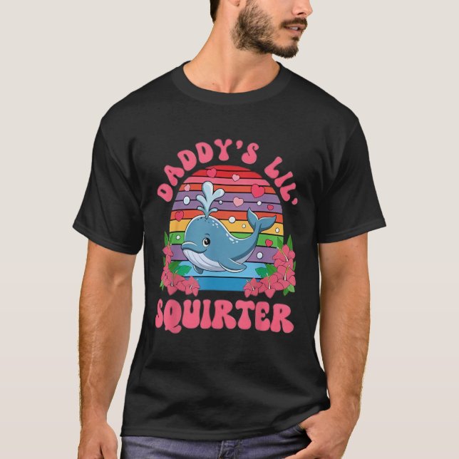 Unpassender Funny Daddy's Lil Squirter Embarrass T-Shirt (Vorderseite)
