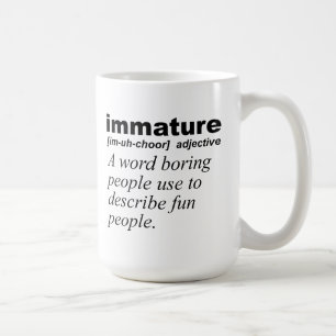 Unreife Definition Lustiger Becher Tasse