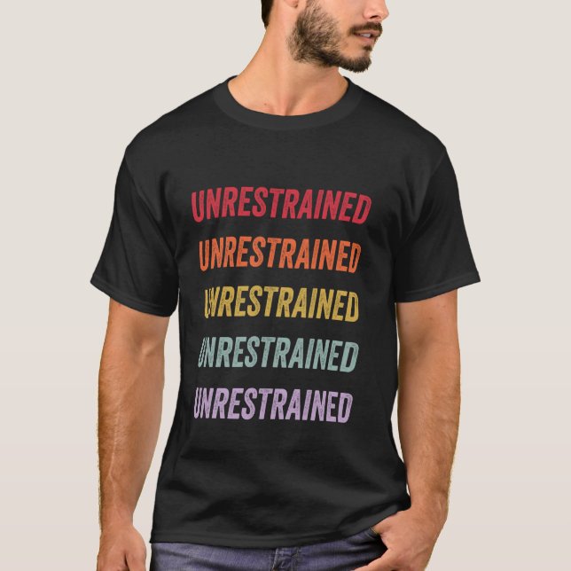 Unrestrained T-Shirt (Vorderseite)