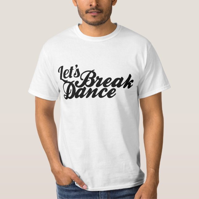 Uns gelassen Breakdance T-Shirt (Vorderseite)