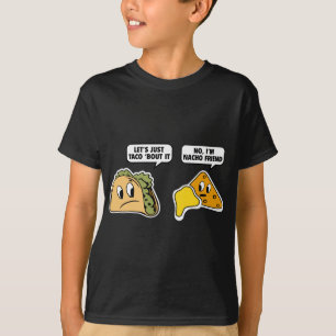Uns gelassen gerade Taco ` Kampf es. Nein, bin ich T-Shirt
