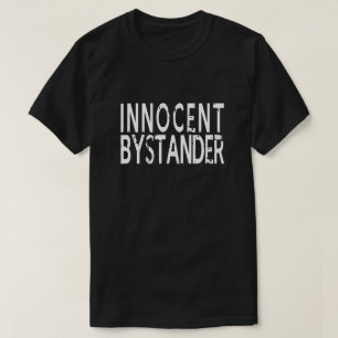 UNSCHULDIGER ZUSCHAUER T-Shirt