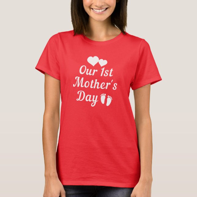 Unser 1. Muttertag ! T-Shirt (Vorderseite)
