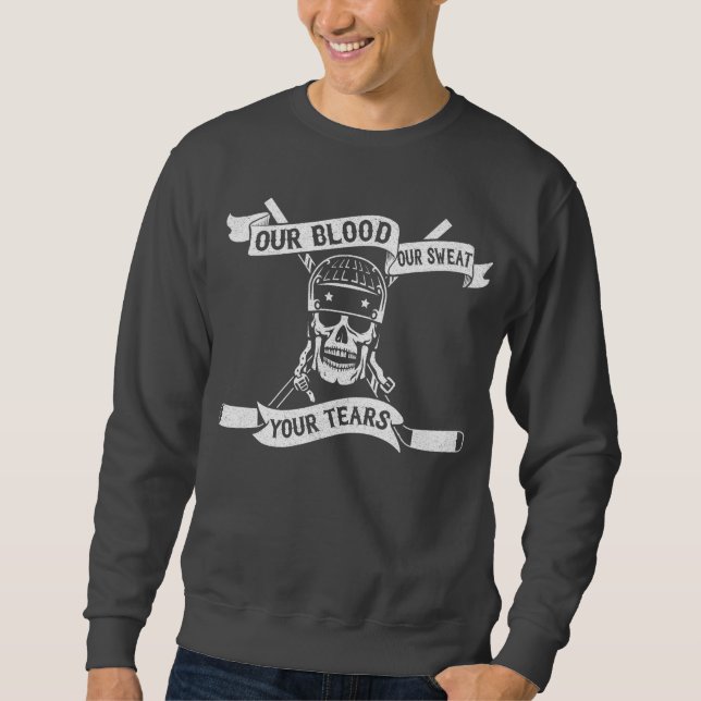 Unser Blut, unser Schweiß, Ihr Hockey Sweatshirt (Vorderseite)