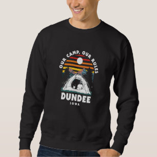 Unser Camp Unsere Regeln Dundee Camping Iowa Campe Sweatshirt