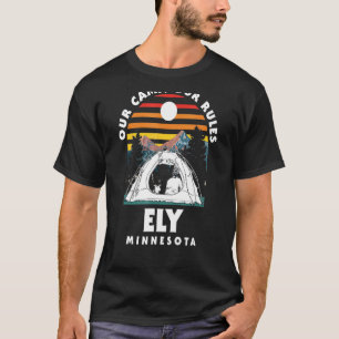 Unser Camp Unsere Regeln Ely Camping Minnesota Cam T-Shirt