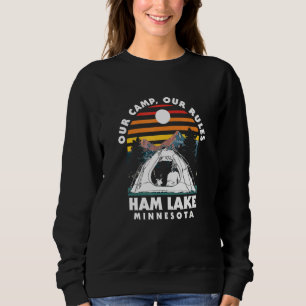 Unser Camp Unsere Regeln Ham Lake Camping Minnesot Sweatshirt