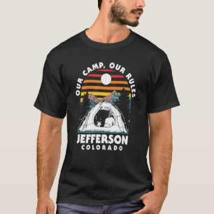 Unser Camp Unsere Regeln Jefferson Camping Colorad T-Shirt
