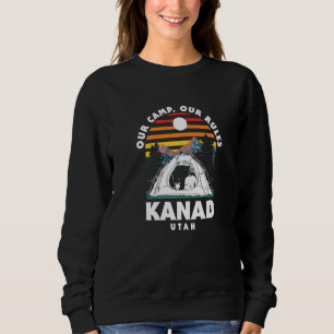 Unser Camp Unsere Regeln Kanab Camping Utah Camper Sweatshirt