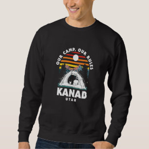 Unser Camp Unsere Regeln Kanab Camping Utah Camper Sweatshirt