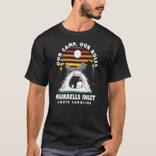 Unser Camp unsere Regeln Murrells Inlet Camping So T-Shirt