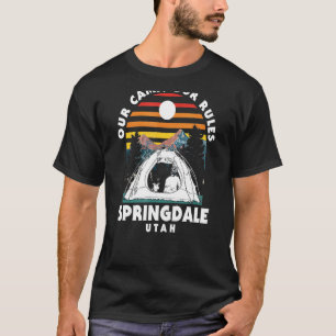 Unser Camp Unsere Regeln Springdale Camping Utah C T-Shirt