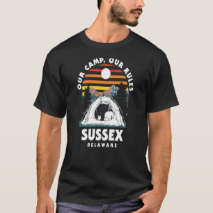 Unser Camp Unsere Regeln Sussex Camping Delaware C T-Shirt