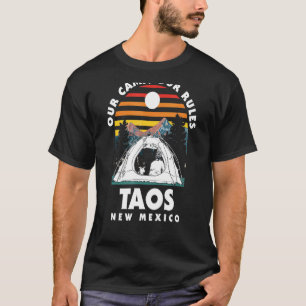 Unser Camp Unsere Regeln Taos Camping New Mexico C T-Shirt