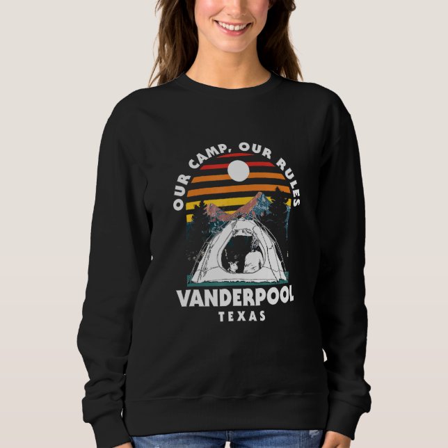 Unser Camp Unsere Regeln Vanderpool Camping Texas  Sweatshirt (Vorderseite)