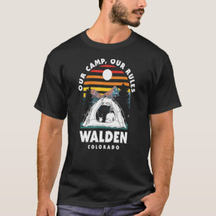 Unser Camp Unsere Regeln Walden Camping Colorado C T-Shirt