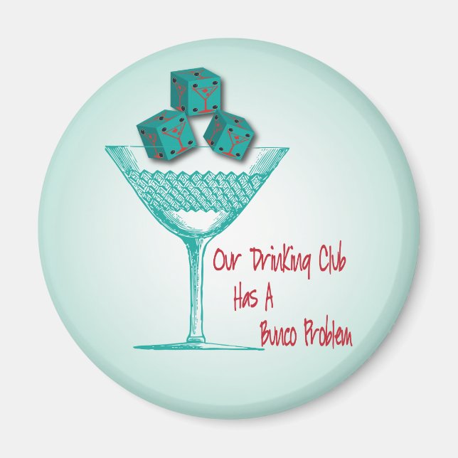 Unser Drink-Club hat ein Bunco-Problem Magnet (Vorne)