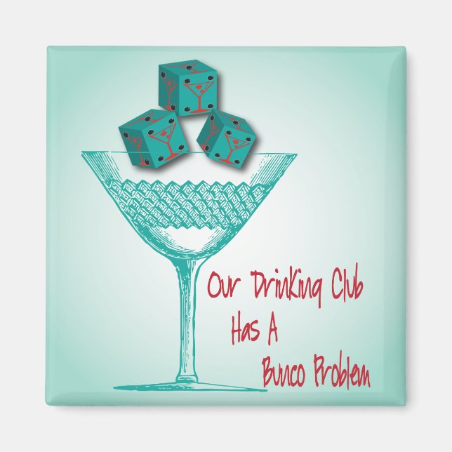 Unser Drink-Club hat ein Bunco-Problem Magnet (Vorne)