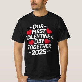 Unser erster Valentinstag gemeinsam 2025 T-Shirt