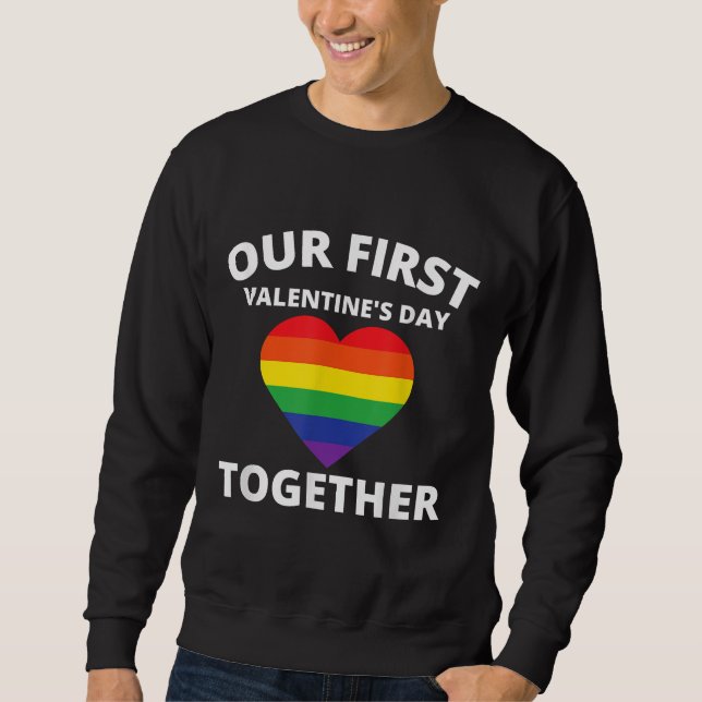 Unser erster Valentinstag zusammen mit Gay Outfit Sweatshirt (Vorderseite)