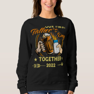 Unser erster Vatertag zusammen mit Vater und Sohn Sweatshirt