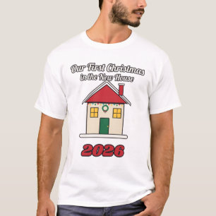 Unser erstes Weihnachten im neuen Haus 2026 T-Shirt
