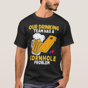 Unser Getränketeam hat ein Kornloch-Problem als Ta T-Shirt