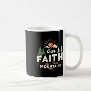 Unser Glaube kann Berge versetzen, christlicher Bi Kaffeetasse