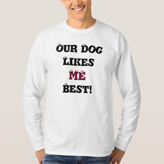 Unser Hund mag mich bester T - Shirt (Vorderseite)