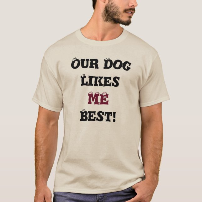 Unser Hund mag mich bester T - Shirt (Vorderseite)