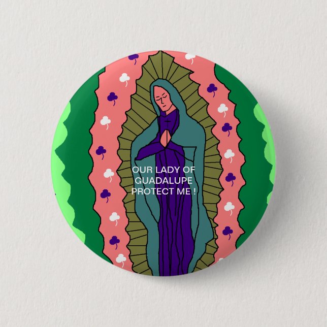 UNSER LADY GUADALUPE SCHÜTZT MICH ! BUTTON (Vorderseite)