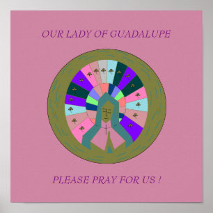UNSER LADY OF GUADALUPE BITTE BEACHTEN SIE UNS ! POSTER