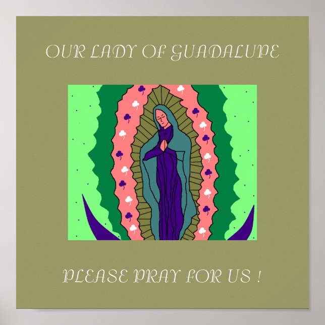 UNSER LADY OF GUADALUPE BITTE BEACHTEN SIE UNS ! POSTER (Vorne)