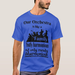 Unser Orchester ist wie eine Familie 2 T-Shirt