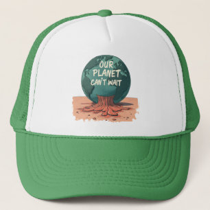 Unser Planet kann nicht warten – Klimaschutz Truckerkappe