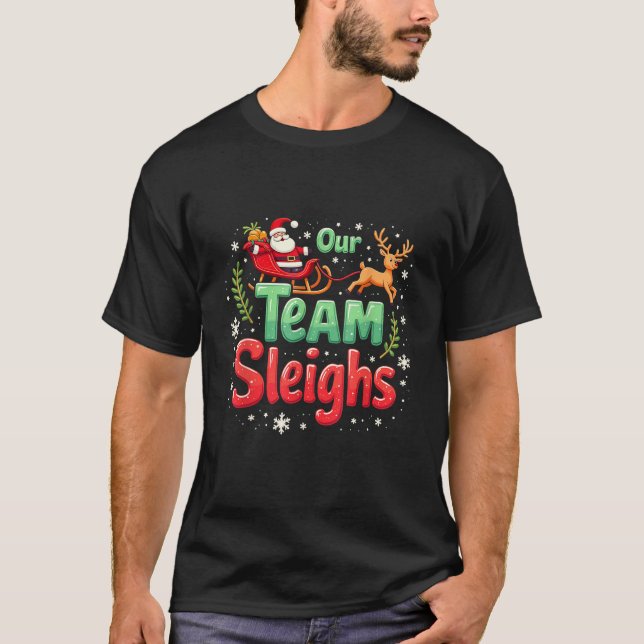 Unser Team Sleighs fröhliche Santa Reindeers Team  T-Shirt (Vorderseite)