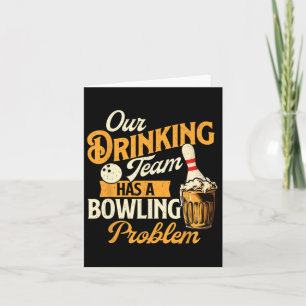 Unser Trinkteam hat ein Problem mit dem Bowling - Karte